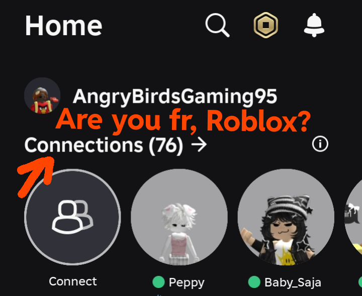 A player’s Roblox Home screenshot with an arrow pointing to Connections (76) and the caption: Are you fr, Roblox?